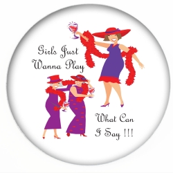 Red Hat button 491  "Girls Just wanna Play - What Can I Say!!!"