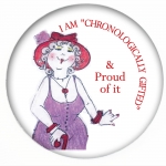 Red Hat button "I AM CHRONOLOGICALLY GIFTED & Proud of it